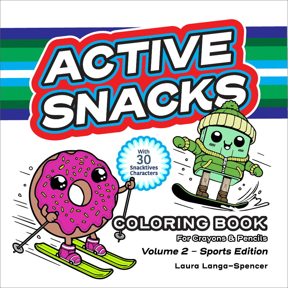 Active Snacks Coloring Book For Crayons & Pencils cover showing two Snacktives cartoon characters on a white background. One character is a pink-iced, yellow-sprinkled donut skiing  and the other is a ice pop dressed in green winter clothes on a snowboard. This is Volume 2 Sports Edition. The author is Laura Langa-Spencer.